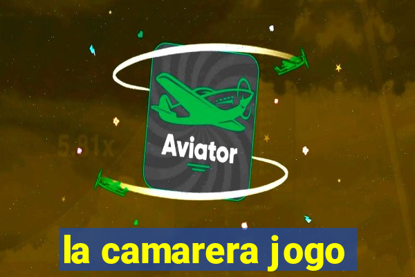 la camarera jogo